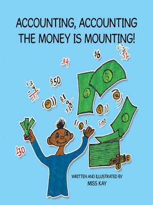cover image of Accounting, Accounting the Money Is Mounting!